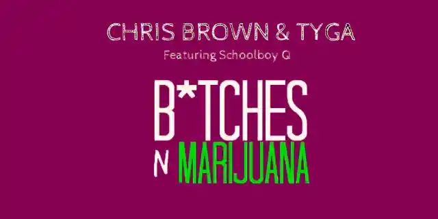 Chris Brown ft. Tyga, Schoolboy Q: ‘Bitches n Marijuana’ Single Review