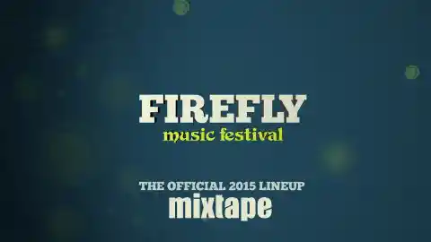 FireFly 2015 Lineup MixTape